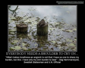 Everybody Needs A Shoulder To Cry On