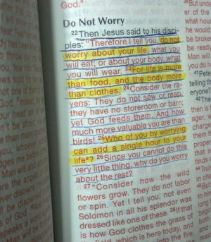 ... time I start to worry about something, I remind myself of these verses