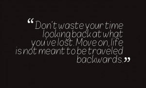 Quotes On Not Looking Back