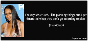 quote-i-m-very-structured-i-like-planning-things-out-i-get-frustrated ...