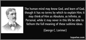 know God, and learn of God, though it has no terms by which to explain ...