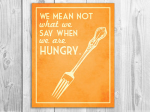 Funny Kitchen Art Print, Cooking, Hungry Quote, We Mean Not What We ...
