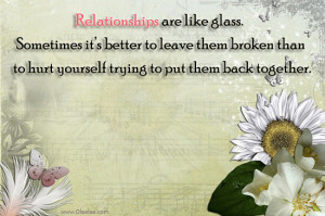 Relationship Quotes Thoughts Relationships Glass Leave Broken Hurt