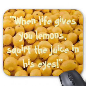 If Life Gives You Lemons Mouse Pads