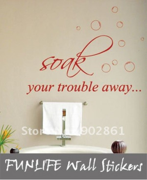 funlife]-1 Piece Vinyl Soak your Trouble Away Wall Quotes Lettering ...