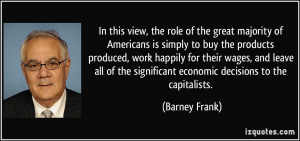 In this view, the role of the great majority of Americans is simply to ...