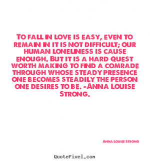 Why is it so hard to fall in love Quote