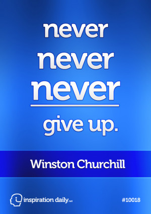 Home — Quotes — never never never give up -Winston Churchill