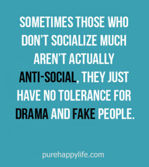 Life Quote: Sometimes those who don’t socialize much aren’t ...