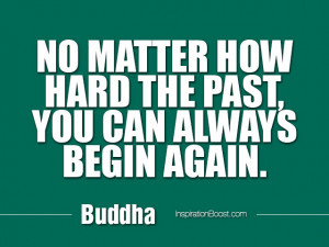 buddha quotes sayings hard past begin life