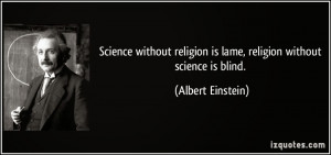 quote-science-without-religion-is-lame-religion-without-science-is ...