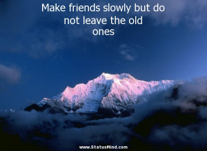 ... slowly but do not leave the old ones - Solon Quotes - StatusMind.com