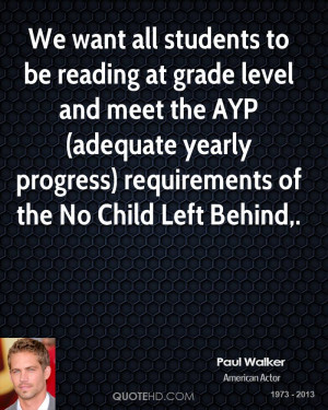 We want all students to be reading at grade level and meet the AYP ...