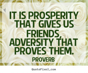 proverb more friendship quotes life quotes motivational quotes success ...