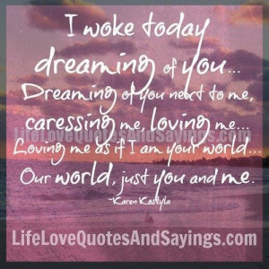 woke today dreaming of you dreaming of you next to me caressing me ...