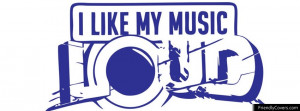 like My Music Loud Facebook Cover