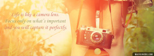 Life is like a camera lens. Focus only on what's important and you ...