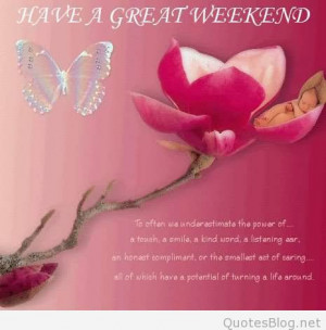 Have a Great Weekend Quotes And Sayings Have a Great Weekend Quote