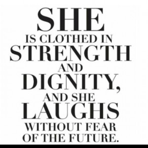 Strength, Dignity and Laughs