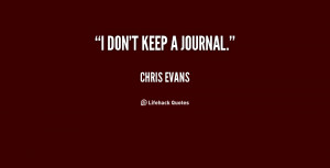 quote-Chris-Evans-i-dont-keep-a-journal-13383.png