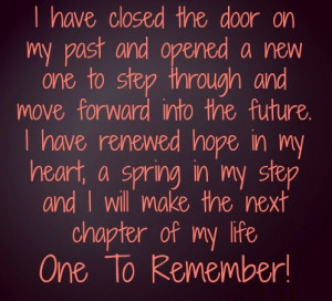 ... on my past and opened a new one to step through and move forward into
