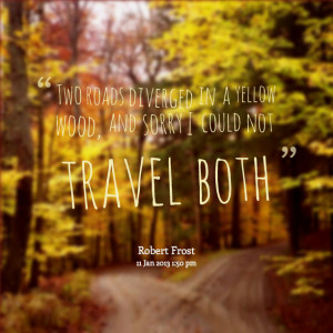 8225-two-roads-diverged-in-a-yellow-wood-and-sorry-i-could-not-travel