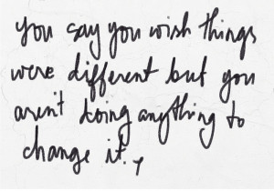 you wish things were different...