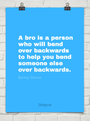 person who will bend over backwards to help you bend someone else over ...