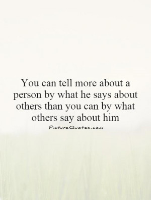 ... others than you can by what others say about him Picture Quote #1