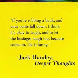 Life IS funny...jack handey For more: https://www.facebook.com/media ...