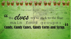 We Elves Try To Stick To The Four Main Food Groups: Candy, Candy Canes ...