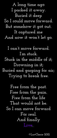 Quotes About Letting Go Of The Past And Moving Forward I can't move ...