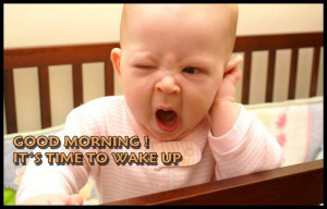 ... your day with Enjoyful funny wake up quotes because it's morning now