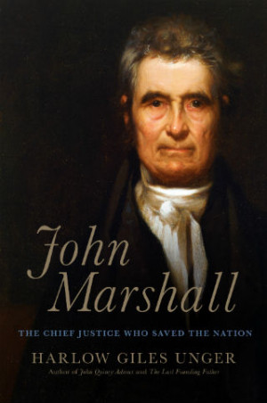 In this excerpt from his new biography of Chief Justice John Marshall ...