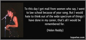 To this day I get mail from women who say, I went to law school ...