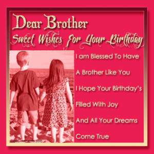 Dear Brother Sweet Wishes For Your Birthday