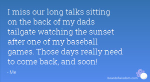 miss our long talks sitting on the back of my dads tailgate watching ...