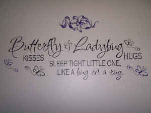Butterfly Kisses & Lady Bug Hugs Vinyl Wall Quote - I say this a lot ...