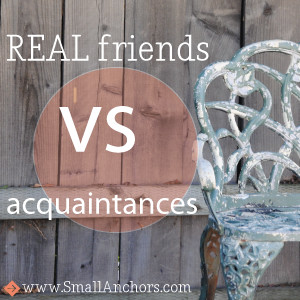 acquaintances vs. REAL friendships