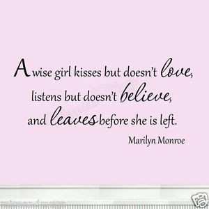 ... Wise Girl Kisses But Doesn't Love Marilyn Monroe Quote Wall Quote