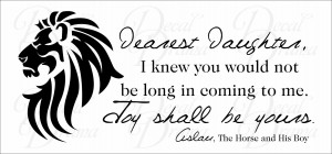 quotes by cs lewis narnia Vinyl Wall Decal Dearest Daughter Joy Shall ...