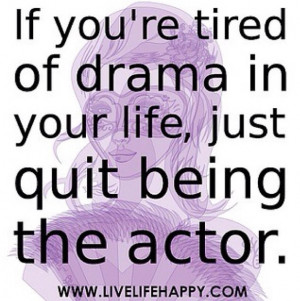 Savvy Quote: “If You’re Tired of Drama in Your Life…