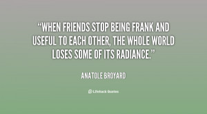 quote-Anatole-Broyard-when-friends-stop-being-frank-and-useful-119417 ...