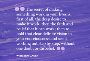 ... It Work, Then The Faith And Belief That It Can Work… - Eileen Caddy