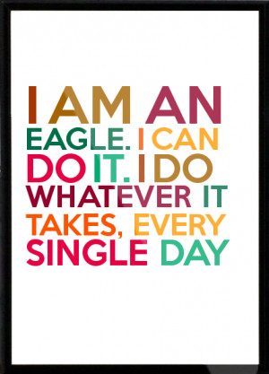 ... CAN DO IT. I DO WHATEVER IT TAKES, EVERY SINGLE DAY Framed Quote