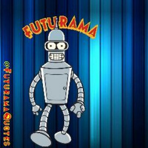 Futurama Quotes