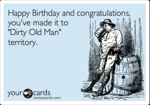 ... Birthday-and-congratulations-youve-made-it-to-Dirty-Old-Man-territory