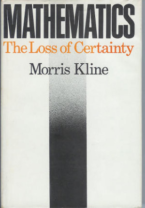 Peter's Reviews > Mathematics: The Loss of Certainty