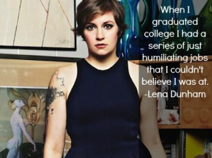 Lena Dunham career advice quote.