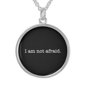 Am Not Afraid Inspirational Bravery Quote Custom Jewelry